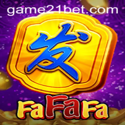 Discover the Thrills of FaFaFa: A Dive into the Fascinating World of 21bet